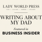 Writing About My Dad for Business Insider